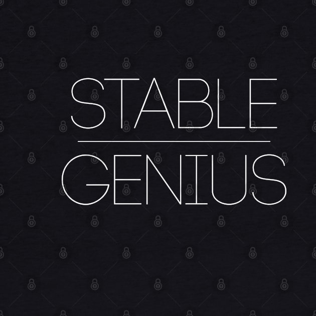 Stable Genius | Funny Political Quote by ahmed4411